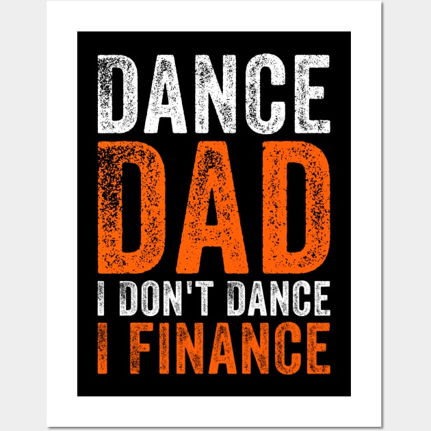 Dance Dad I Don't Dance I Finance Wall Art by Hiyokay